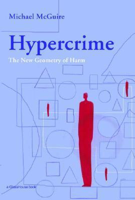 Hypercrime - The New Geometry of Harm