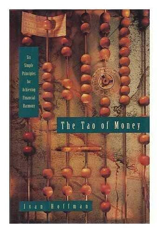 The Tao of Money : Six Simple Principles for Achieving Financial Harmony - Thryft