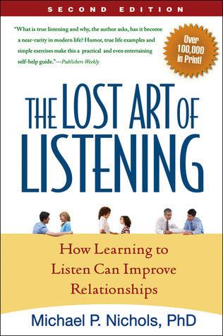 The Lost Art of Listening : How Learning to Listen Can Improve Relationships - Thryft