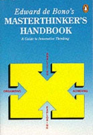 Edward de Bono's Masterthinker's Handbook - Thryft
