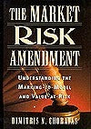 The Market Risk Amendment: Understanding the Marking-To-Model and Value-At-Risk