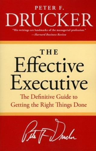 The Effective Executive : The Definitive Guide to Getting the Right Things Done - Thryft