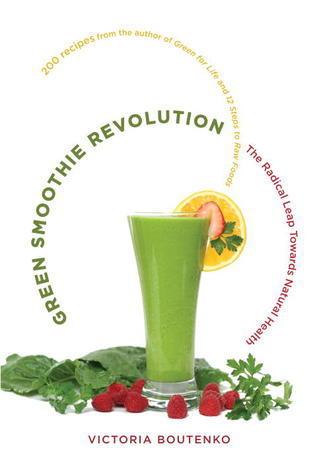 Green Smoothie Revolution : The Radical Leap Towards Natural Health - Thryft