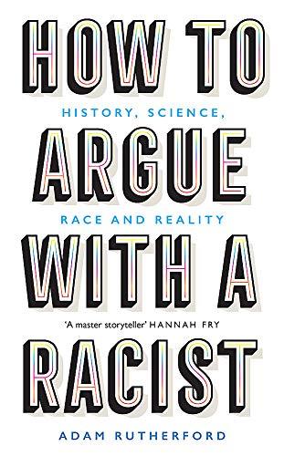 How to Argue With a Racist : History, Science, Race and Reality - Thryft