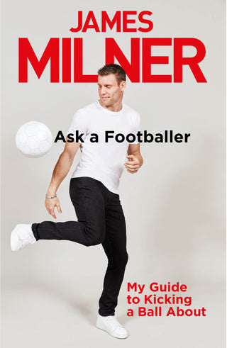 Ask a Footballer: My Guide to Kicking a Ball About