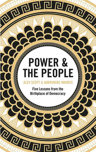 Power & The People: Five Lessons from the Birthplace of Democracy - Thryft