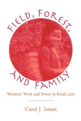 Fields, Forest, and Family: Women's Work and Power in Rural Laos