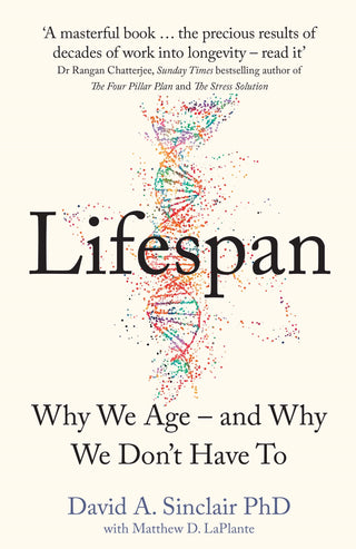 Lifespan: Why We Age - And Why We Don't Have to