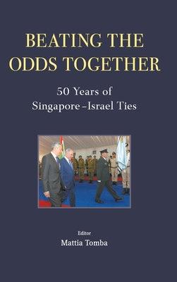 Beating the Odds Together: 50 Years of Singapore-Israel Ties - Thryft