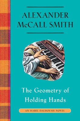 The Geometry of Holding Hands : An Isabel Dalhousie Novel (13)