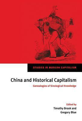 China and Historical Capitalism: Genealogies of Sinological Knowledge - Thryft