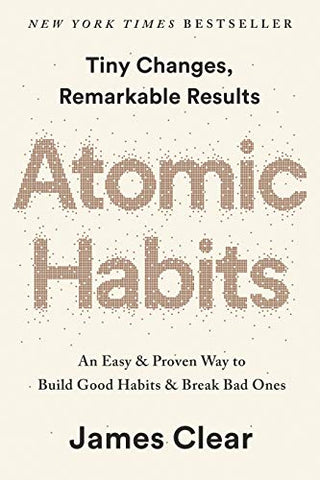 Atomic Habits: An Easy & Proven Way to Build Good Habits & Break Bad Ones