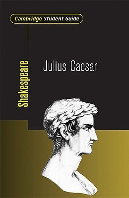 Cambridge Student Guide To Julius Caesar