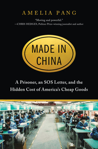 Made in China: A Prisoner, an SOS Letter, and the Hidden Cost of America's Cheap Goods