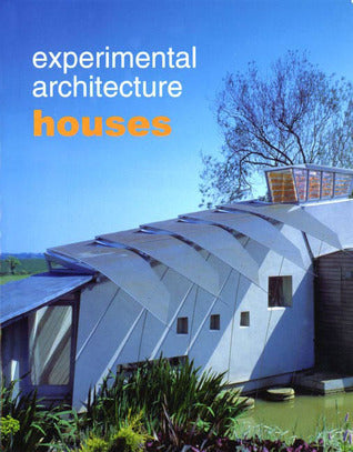 Experimental Architecture: Houses