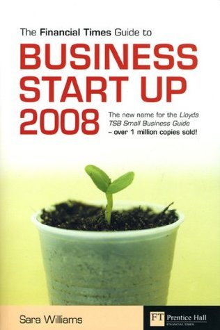 The Financial Times Guide to Business Start Up 2008