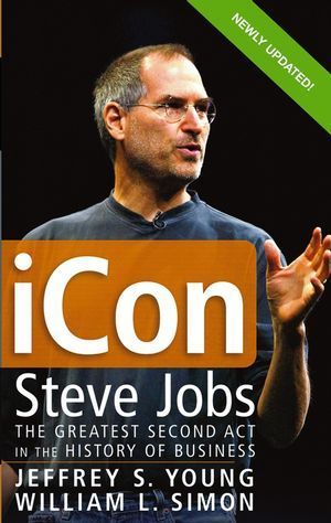 ICon Steve Jobs : The Greatest Second Act in the History of Business