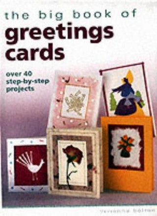 The Big Book Of Greetings Cards - Over 40 Step-By-Step Projects - Thryft
