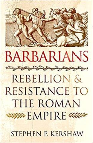 Barbarians - Rebellion and Resistance to the Roman Empire - Thryft