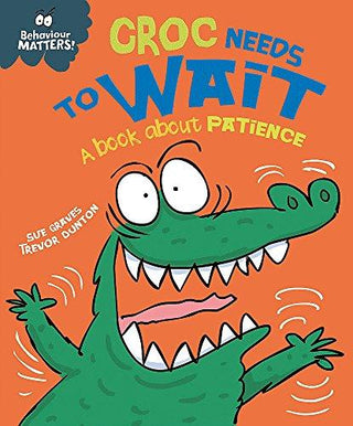 Croc Needs To Wait - A Book About Patience - Thryft