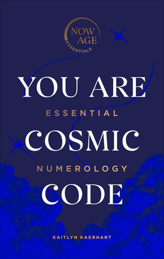 You Are Cosmic Code: Essential Numerology - Now Age Essentials