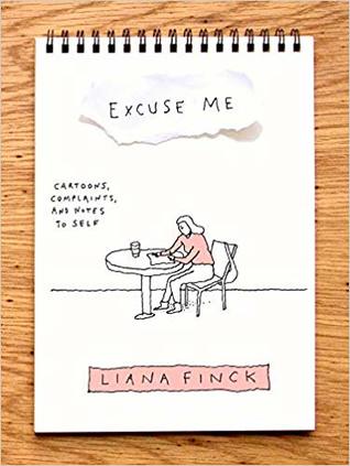 Excuse Me: Cartoons, Complaints, and Notes to Self