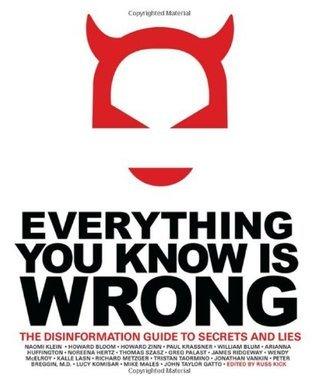 Everything You Know Is Wrong - The Disinformation Guide To Secrets And Lies - Thryft