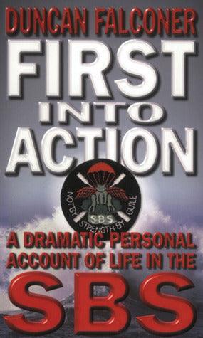 First Into Action: A Dramatic Personal Account of Life in the SBS - Thryft