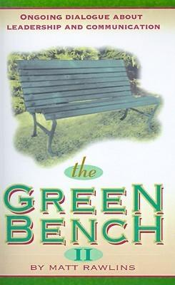 The Green Bench II - Ongoing Dialogue About Leadership And Communication - Thryft