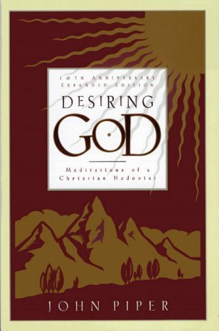 Desiring God: Meditations of a Christian Hedonist