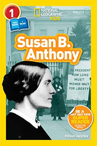 Susan B. Anthony - National Geographic Kids Readers Level 1 Co-Reader