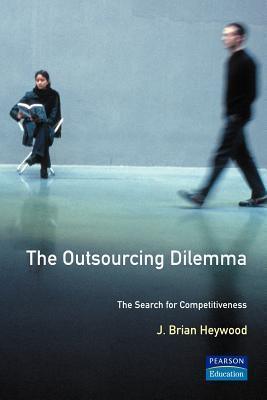 The Outsourcing Dilemma - The Search For Competitiveness - Thryft