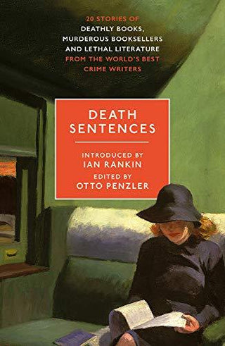 Death Sentences : Stories of Deathly Books, Murderous Booksellers and Lethal Literature - Thryft