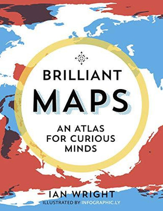 Brilliant Maps: An Atlas for Curious Minds - Thryft