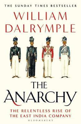 The Anarchy : The Relentless Rise of the East India Company - Thryft