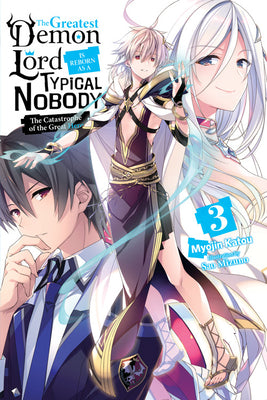 The Greatest Demon Lord Is Reborn as a Typical Nobody 3: The Catastrophe of the Great Hero