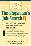 The Physician's Job-search Rx : Marketing Yourself for the Position You Want