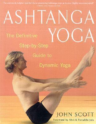 Ashtanga Yoga : The Definitive Step-by-Step Guide to Dynamic Yoga - Thryft