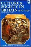 Culture and Society in Britain 1850-1890 : A Source Book of Contemporary Writings