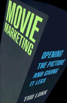 Movie Marketing : Opening the Picture and Giving it Legs