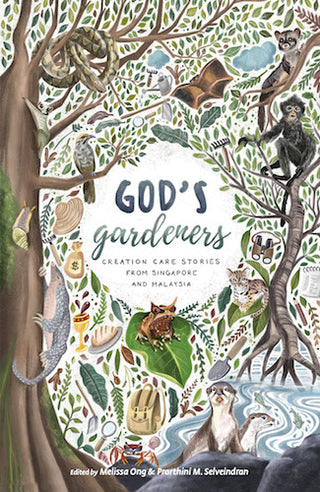 God’s Gardeners: Creation Care Stories from Singapore and Malaysia