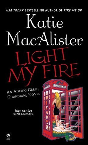 Light My Fire - An Aisling Grey, Guardian, Novel