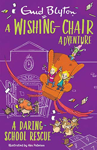 A Daring School Rescue - A Wishing-Chair Adventure