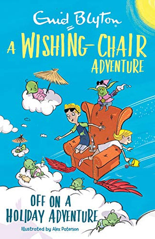 Off on a Holiday Adventure - A Wishing-Chair Adventure