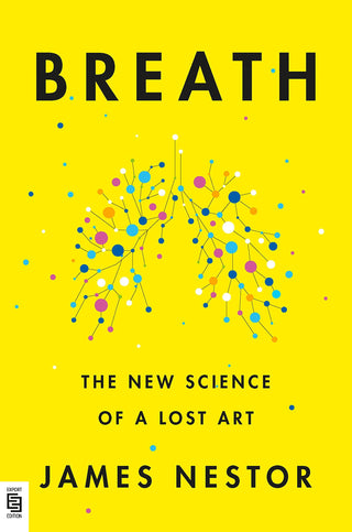 Breath : The New Science of a Lost Art - Thryft