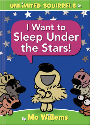 I Want to Sleep Under the Stars! - Unlimited Squirrels