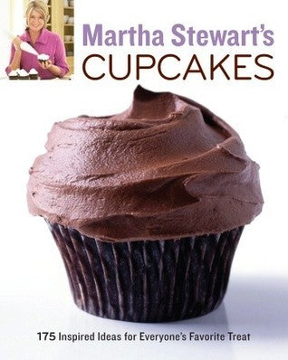 Martha Stewart's Cupcakes : 175 Inspired Ideas for Everyone's Favorite Treat: A Baking Book