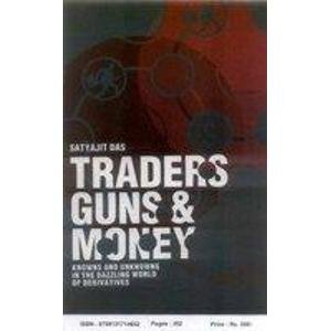 Traders, Guns & Money - Knowns and Unknowns in the Dazzling World of Derivatives