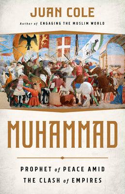 Muhammad: Prophet of Peace Amid the Clash of Empires - Thryft