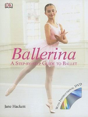 Ballerina : A Step-by-Step Guide to Ballet - Thryft